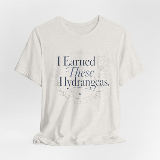 I Earned These Hydrangeas