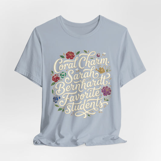 Coral Charm Sarah Bernhardt Favorite Students Tee