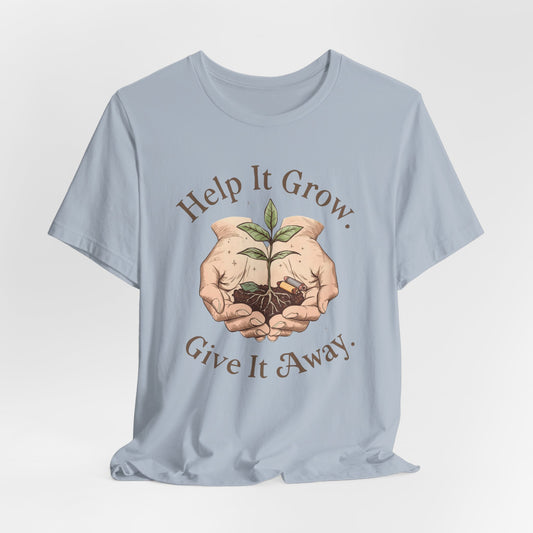 Help It Grow, Give It Away