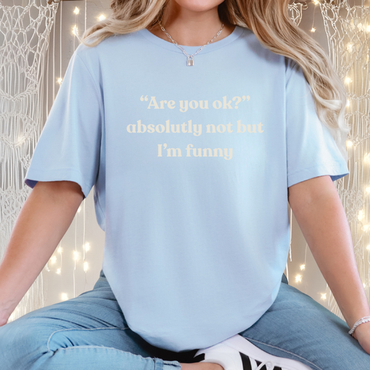 Are You OK? Absolutely Not — But I’m Funny