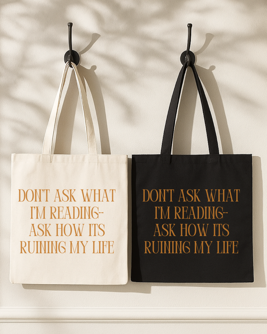 Don’t Ask What I’m Reading Tote