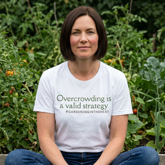 Overcrowding is a Valid Strategy (#GARDENINGINTHEHEAT) Tee