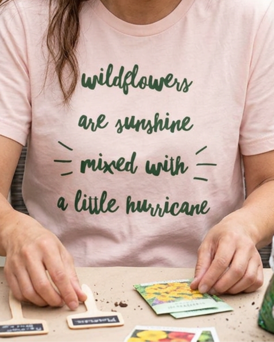 Wildflowers Are Sunshine Mixed With A Little Hurricane