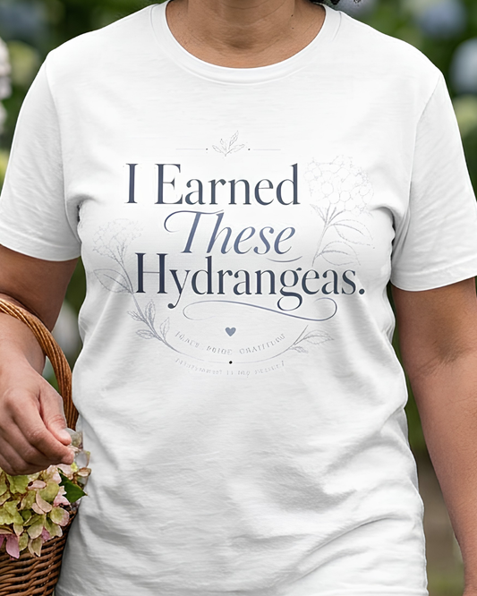 I Earned These Hydrangeas