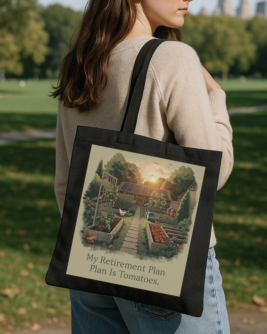 My Retirement Plan: Plant Is Tomatoes