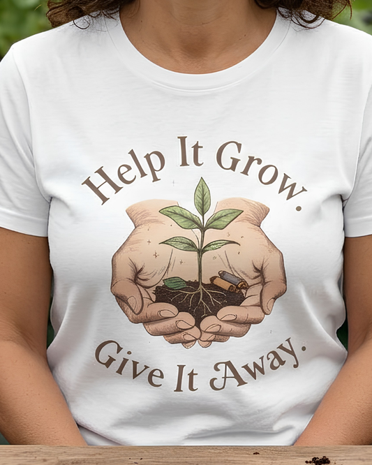 Help It Grow, Give It Away