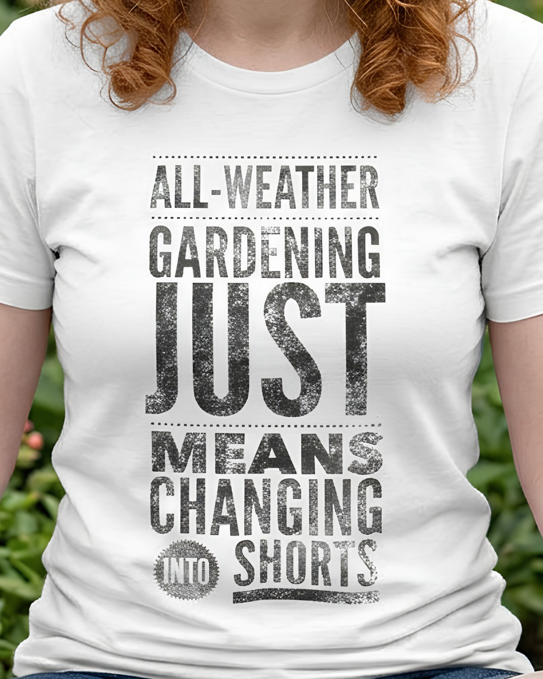 All-Weather Gardening Just Means Changing Into Shorts