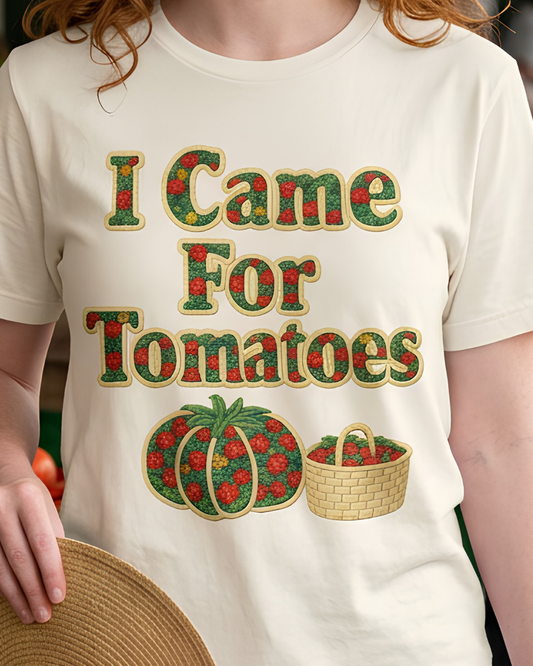 I Came For Tomatoes