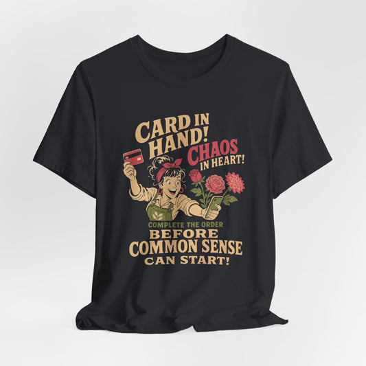 Card in Hand, Chaos in Heart Tee