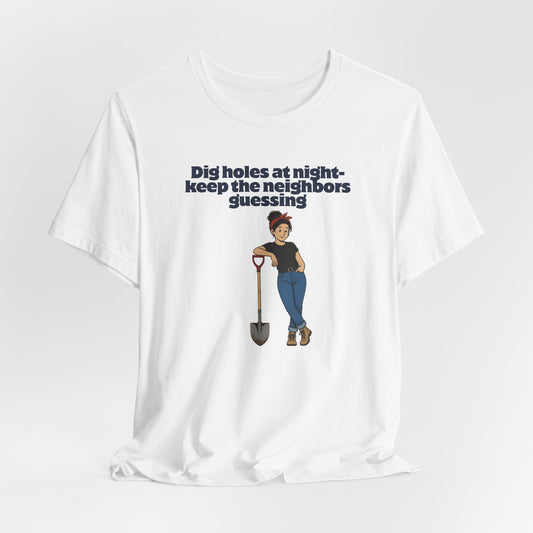 Dig Holes at Night Tee