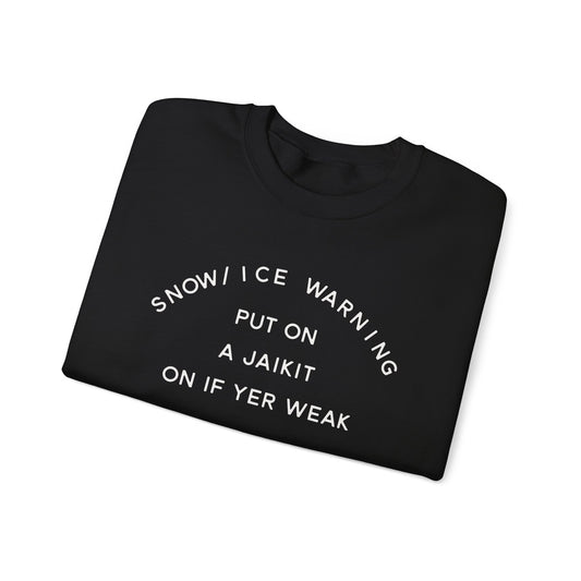 Snow/Ice Warning: Put On a Jaikit On If Yer Weak- Winter Humor