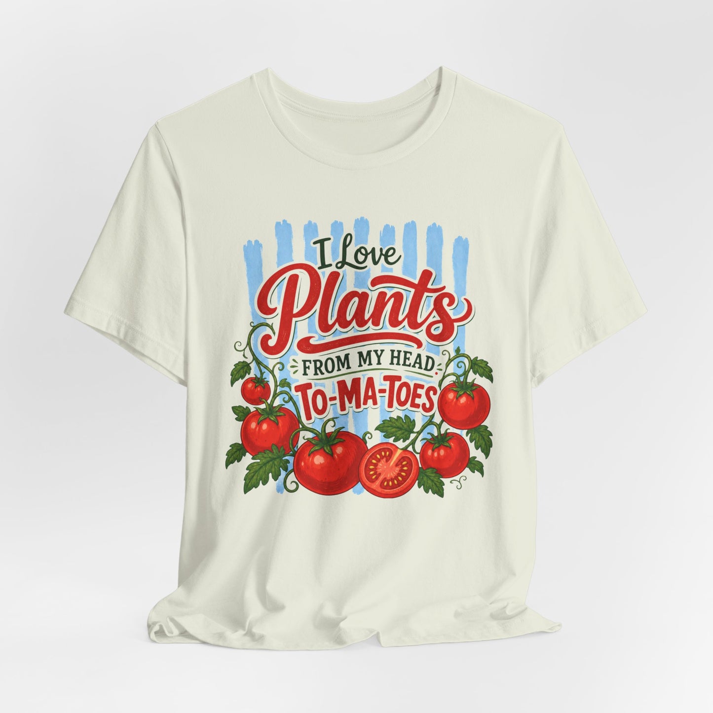 I Love Plants From My Head To-Ma-Toes Tee