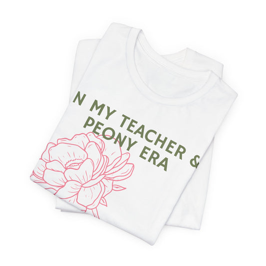 In My Teacher & Peony Era - Teacher & Peony Floral Shirt