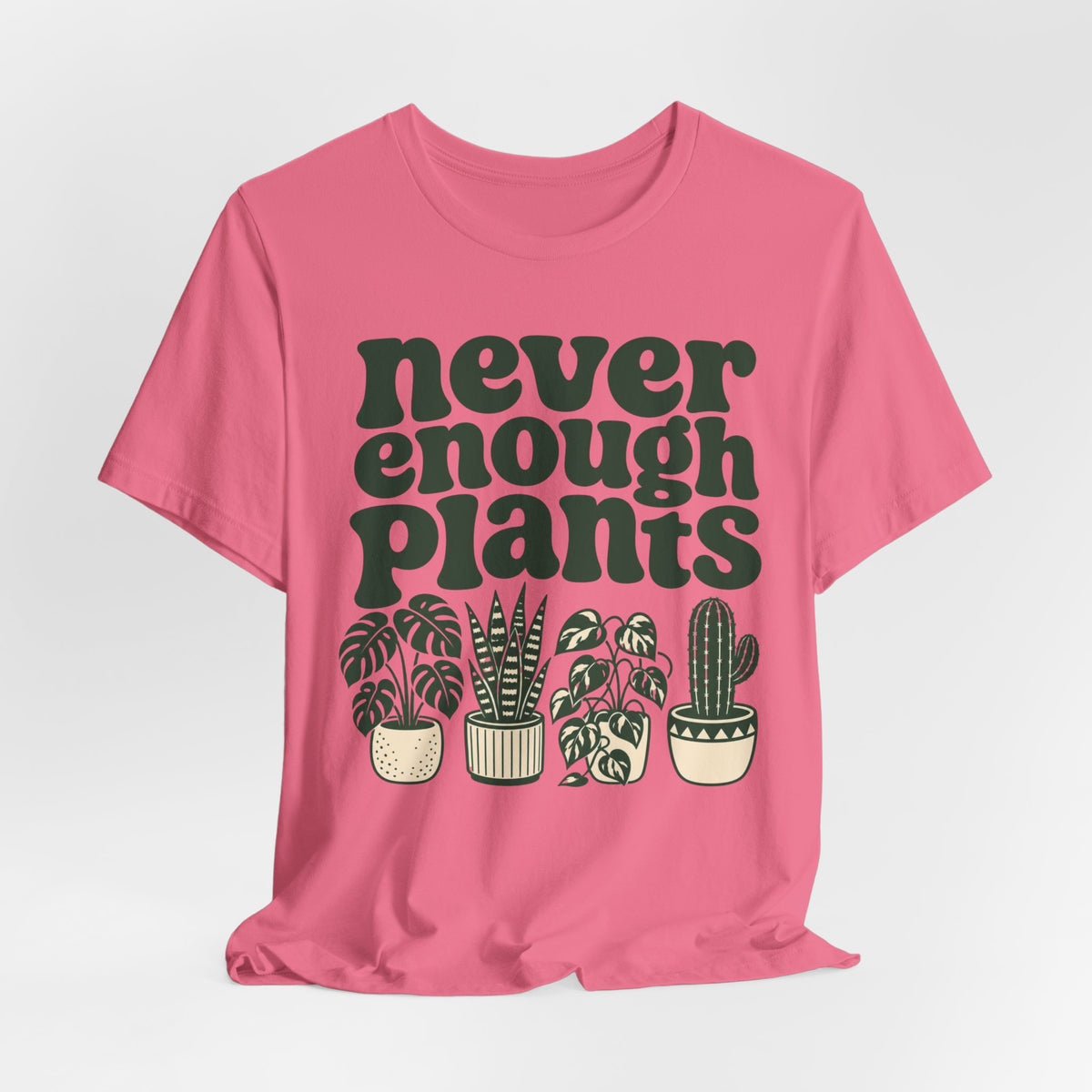 Never Enough Plants Tee