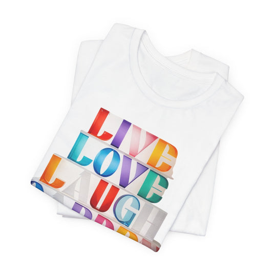 Live Love Laugh Garden - Colorful Typography Tee