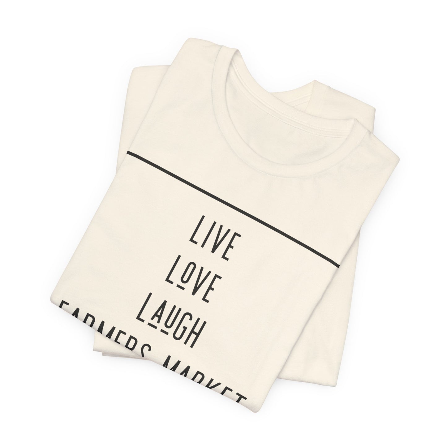 Live Love Laugh Farmers Market - Farmers Market Minimal Graphic T‑Shirt
