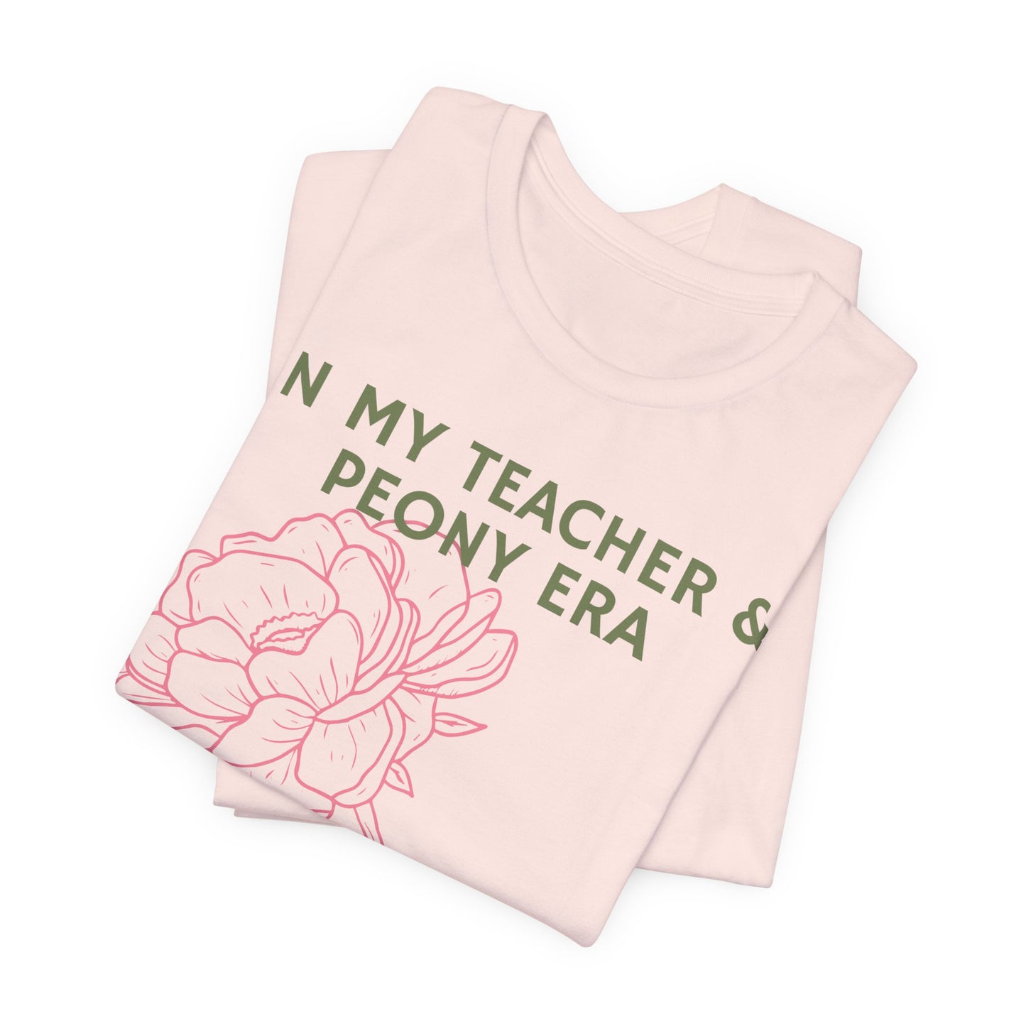 In My Teacher & Peony Era - Teacher & Peony Floral Shirt