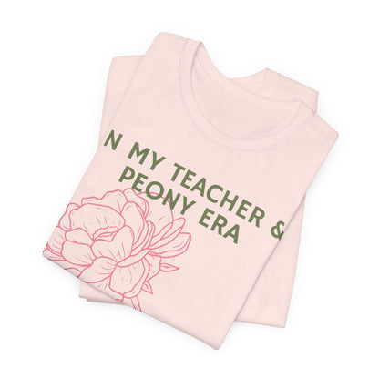 In My Teacher & Peony Era - Teacher & Peony Floral Shirt