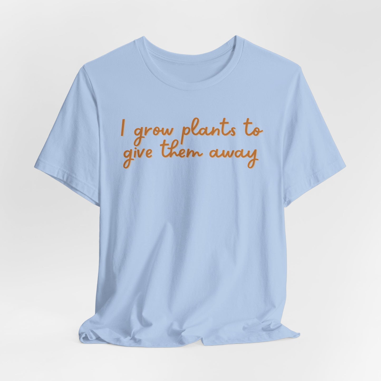 I Grow Plants To Give Them Away