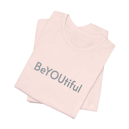 BeYOUtiful Embroidered Affirmation Tee