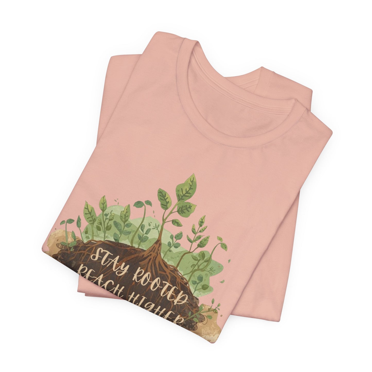 Stay Rooted Reach Higher Gardener Tee