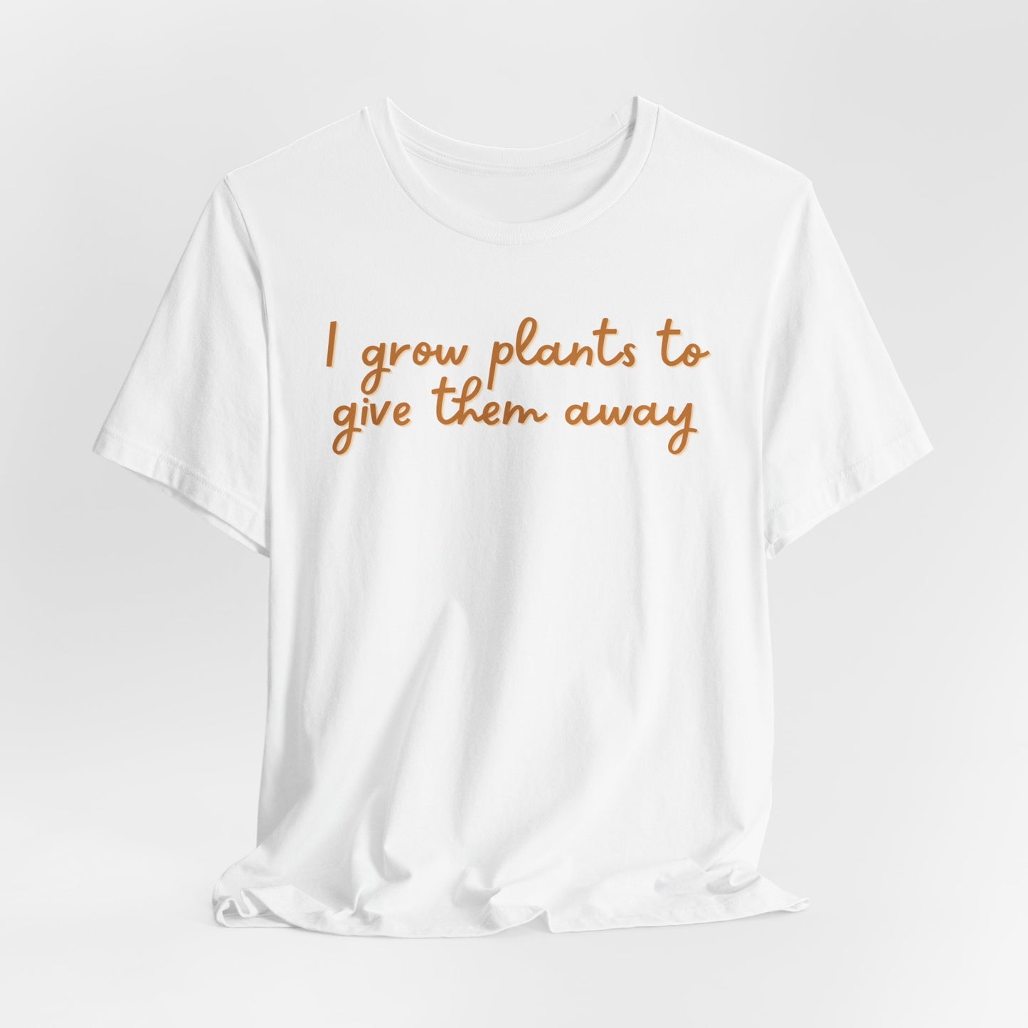 I Grow Plants To Give Them Away