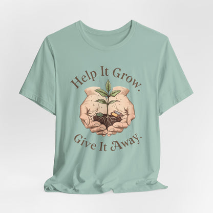 Help It Grow, Give It Away