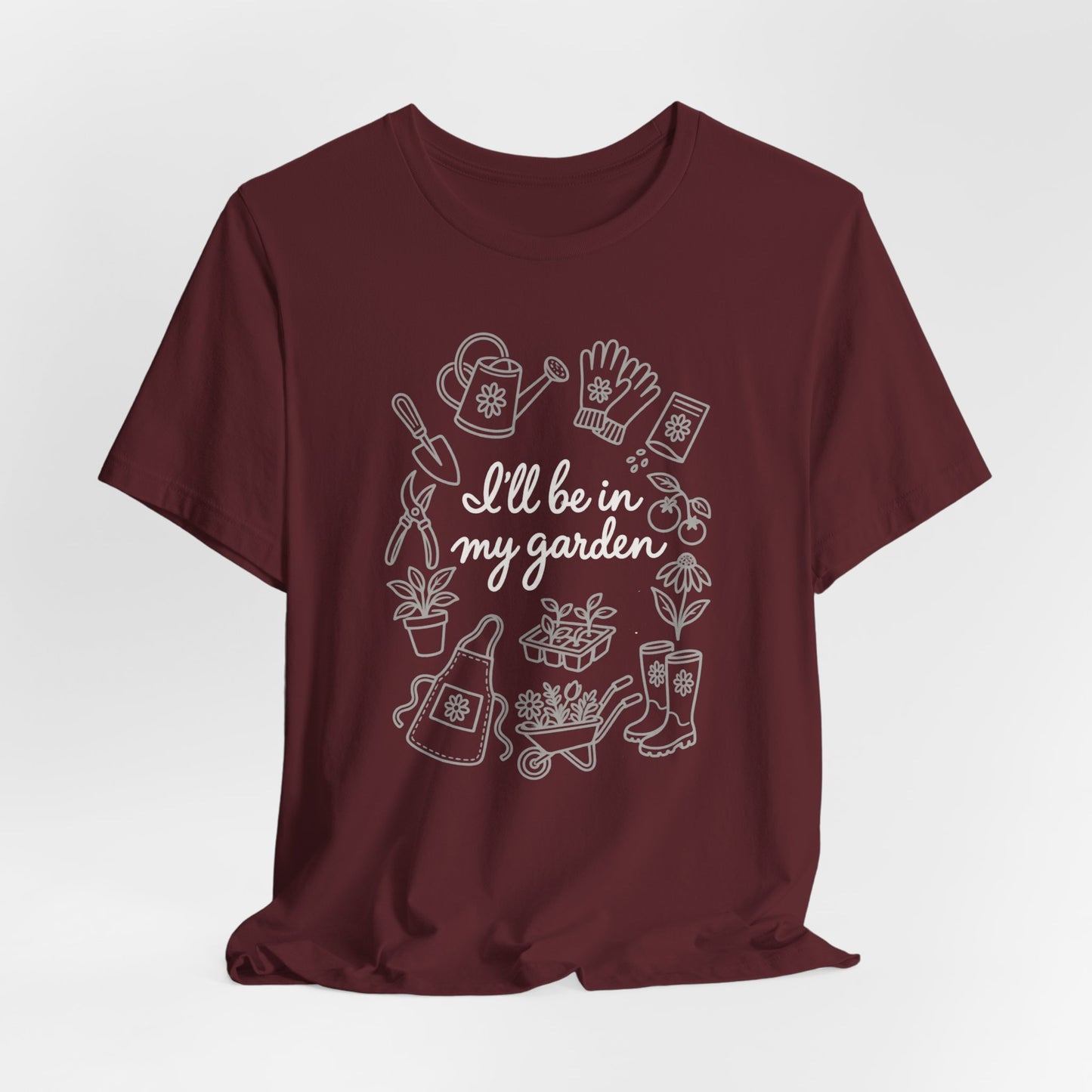 I'll Be In My Garden Tee