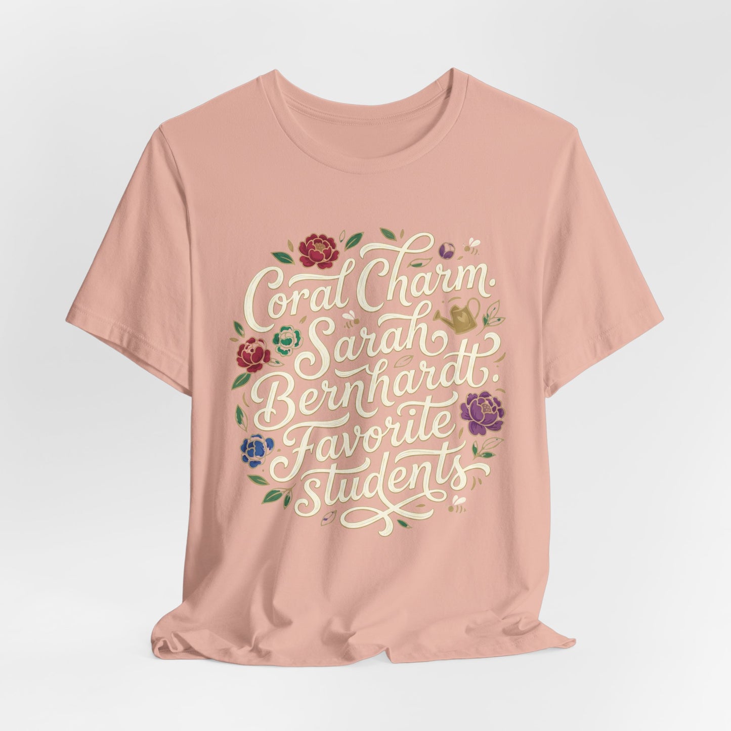 Coral Charm Sarah Bernhardt Favorite Students Tee
