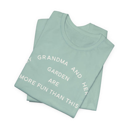 My Grandma and Her Garden — Funny Family Gardening Shirt