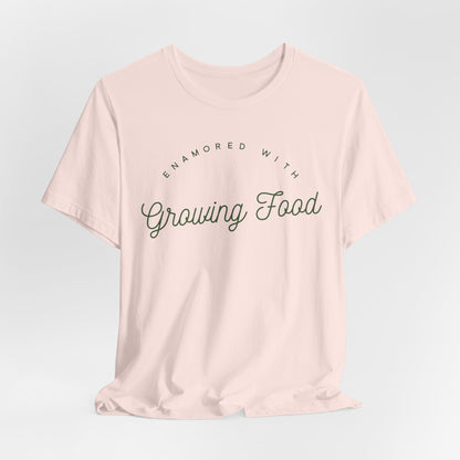 Enamored With Growing Food Garden Lover Shirt - Eco Friendly Inspiration