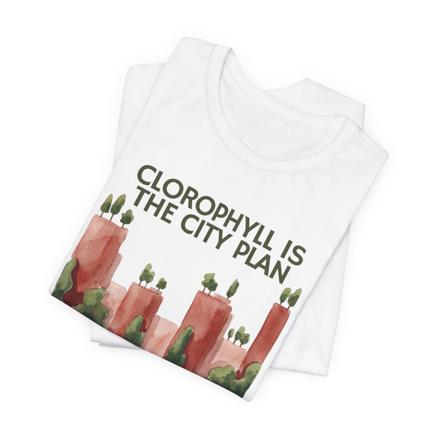 Chlorophyll Is The City Plan Tee