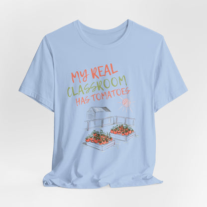 My Real Classroom Has Tomatoes - Vegetable Garden Tee