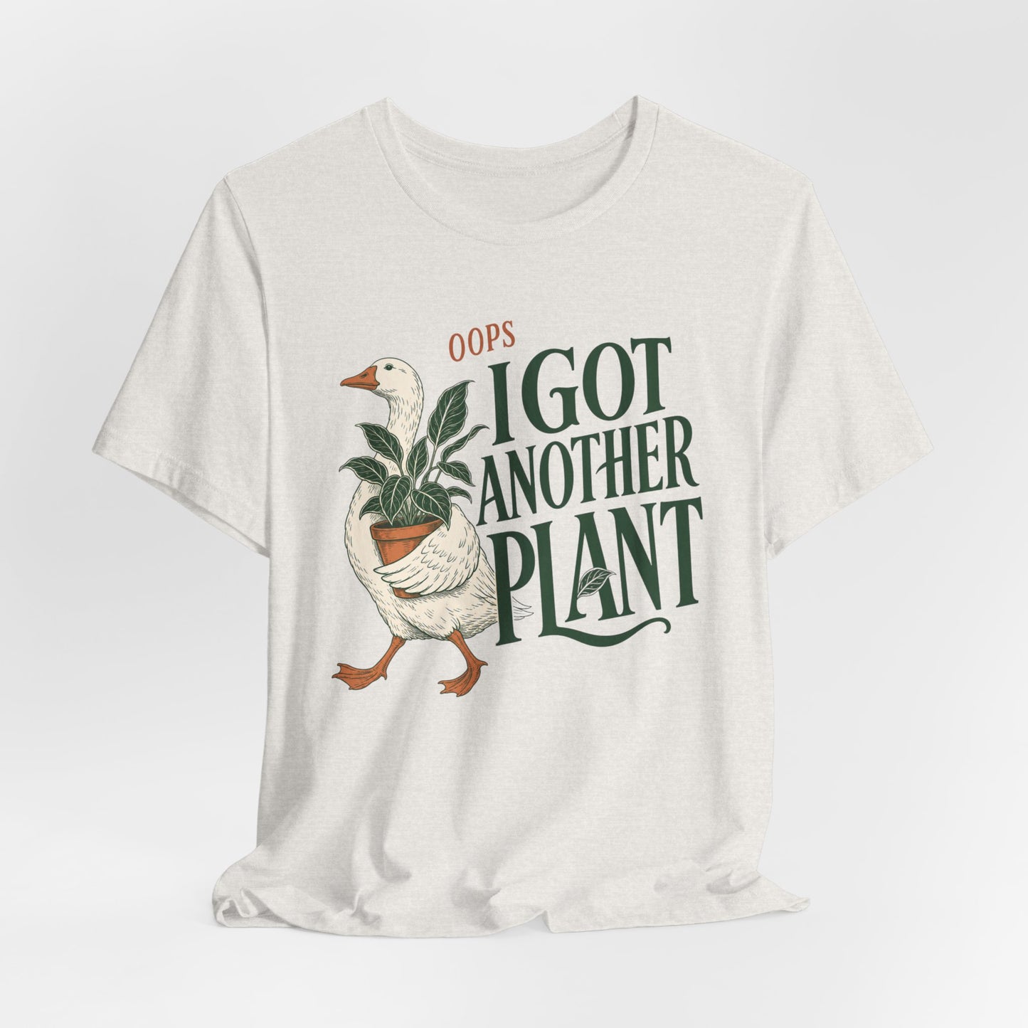 Oops I Got Another Plant Goose Tee