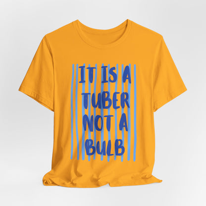It Is A Tuber Not A Bulb