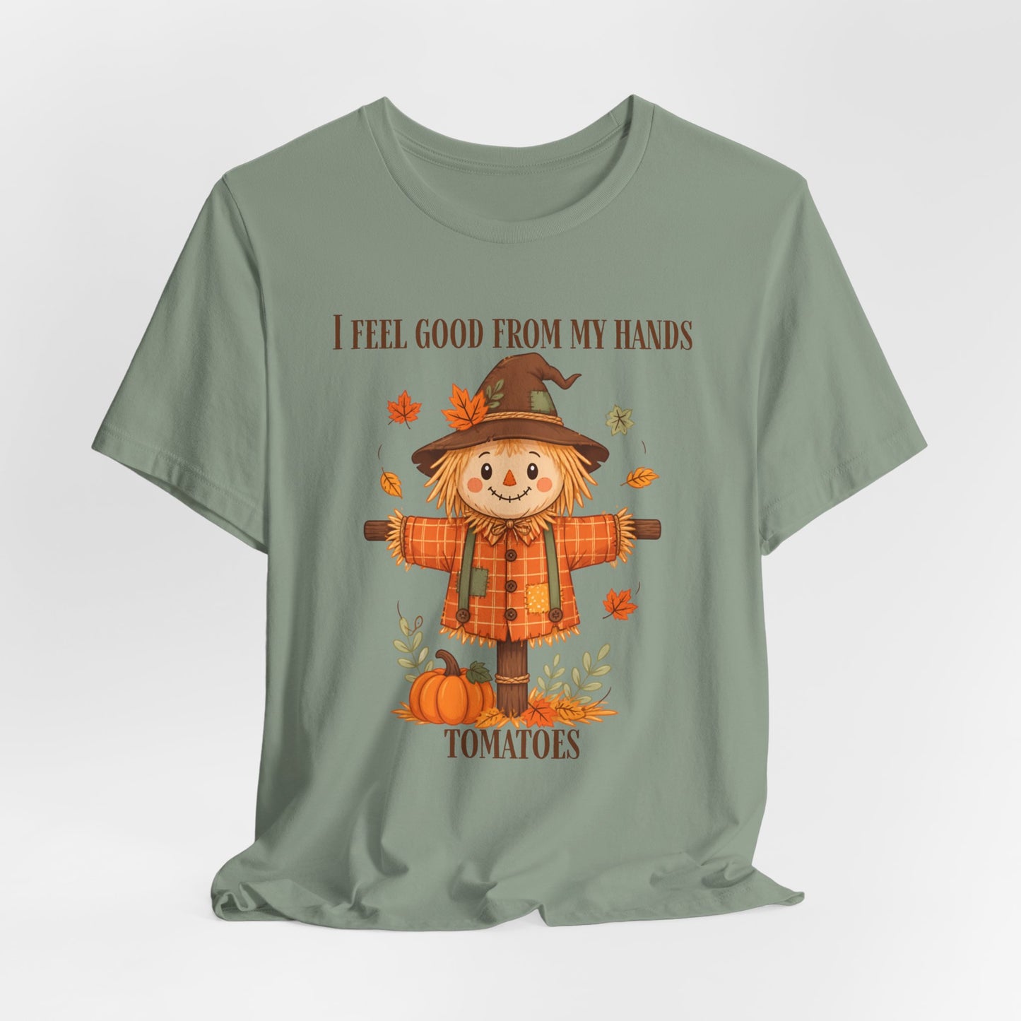 I Feel Good From My Hands Tomatoes Scarecrow Tee