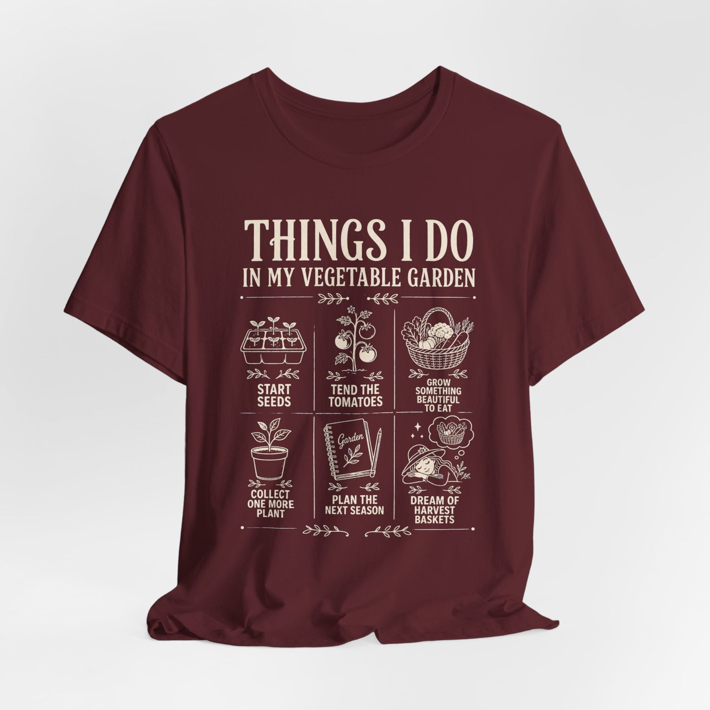 Things I Do in My Vegetable Garden Tee