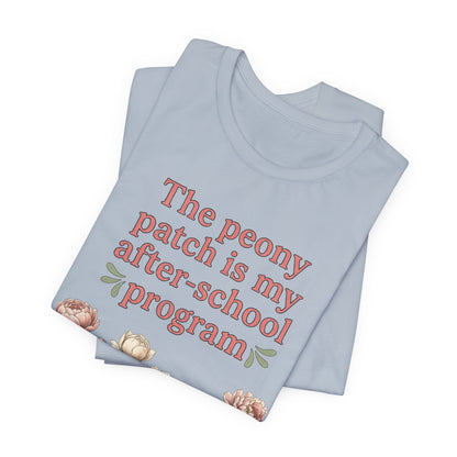 Peony Patch Is My After-School Program - Teacher Peony Gardner Tee