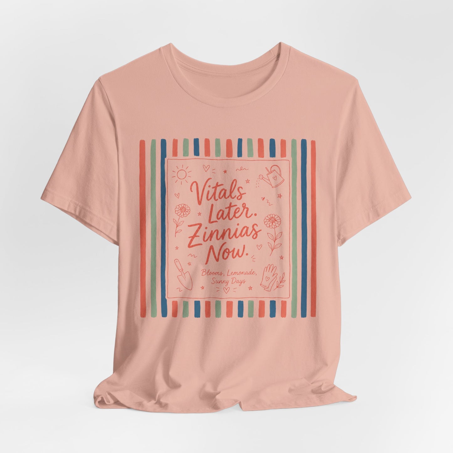 Vitals Later, Zinnias Now - Floral Graphic Tee
