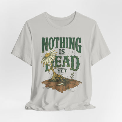 Nothing Is Dead Yet