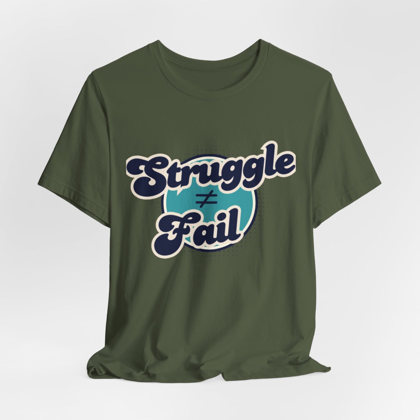 Struggle ≠ Fail – Motivational Retro Shirt