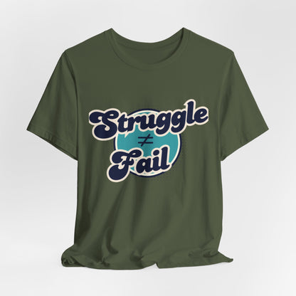 Struggle ≠ Fail – Motivational Retro Shirt