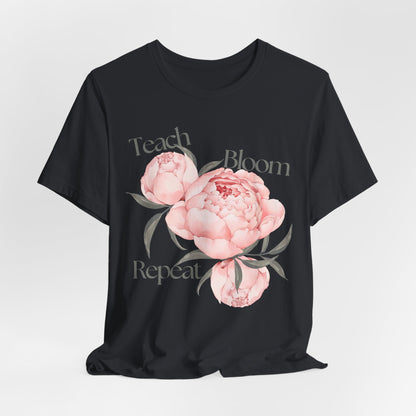 Teach Bloom Repeat Floral Tee — Teacher Appreciation Pink Peony Shirt