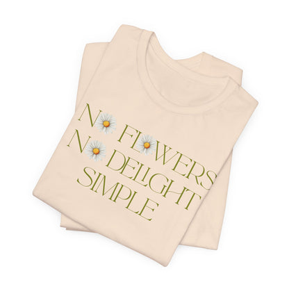 Flowers No Delight Simple - Floral Graphic Shirt