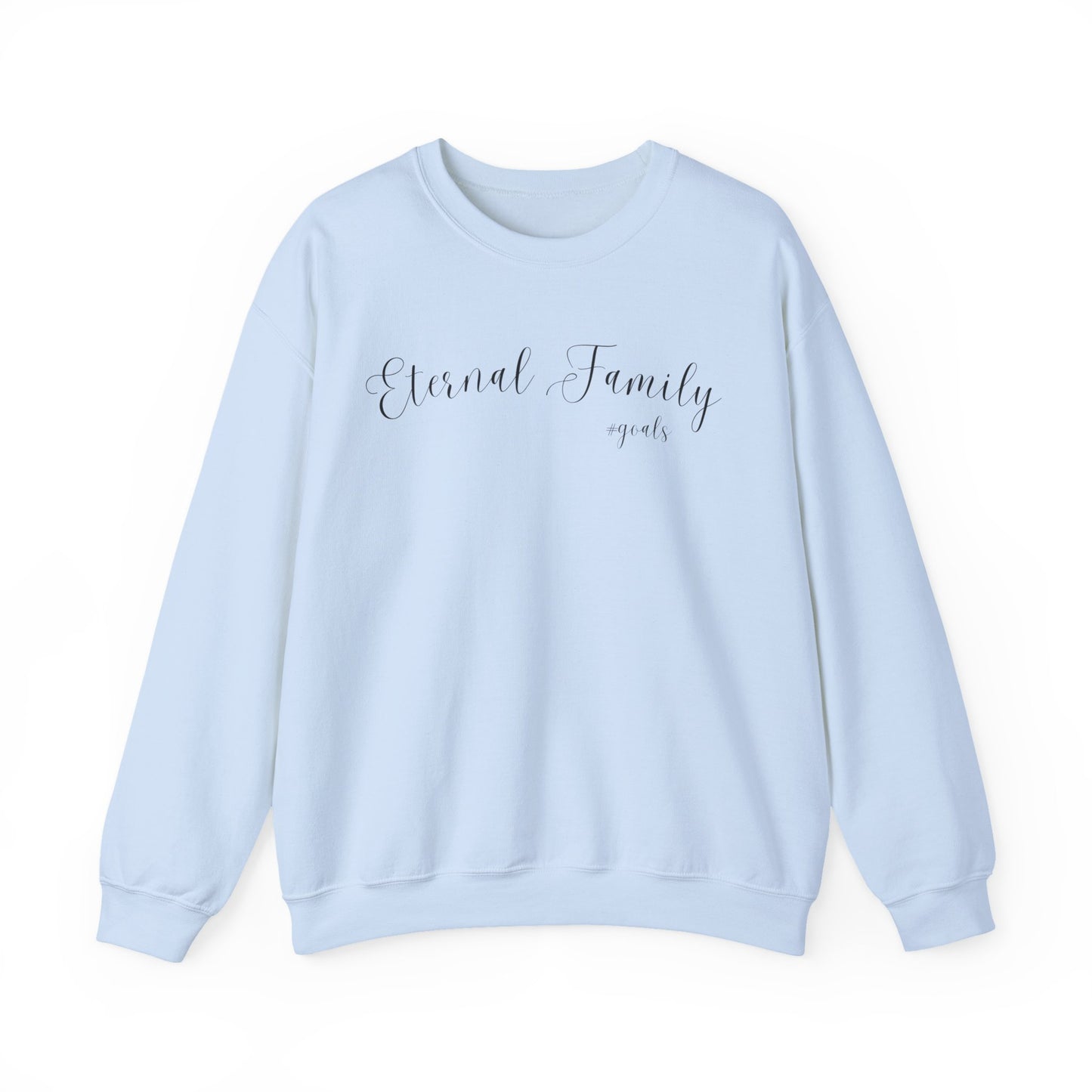Eternal Family #Goals Sweatshirt – Cozy Faith-Inspired Crewneck