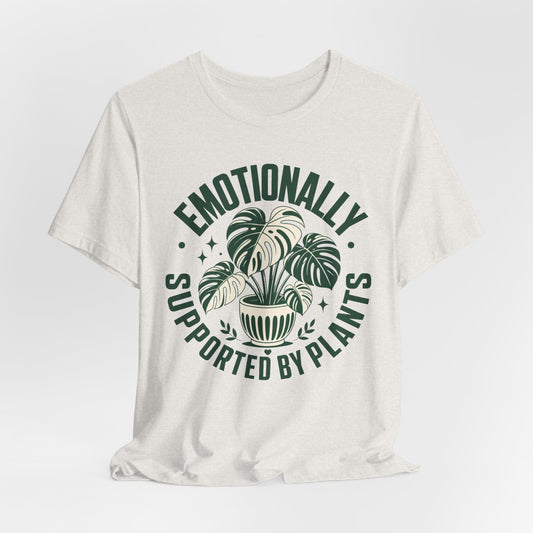 Emotionally Supported by Plants Tee