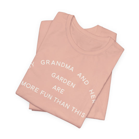 My Grandma and Her Garden — Funny Family Gardening Shirt