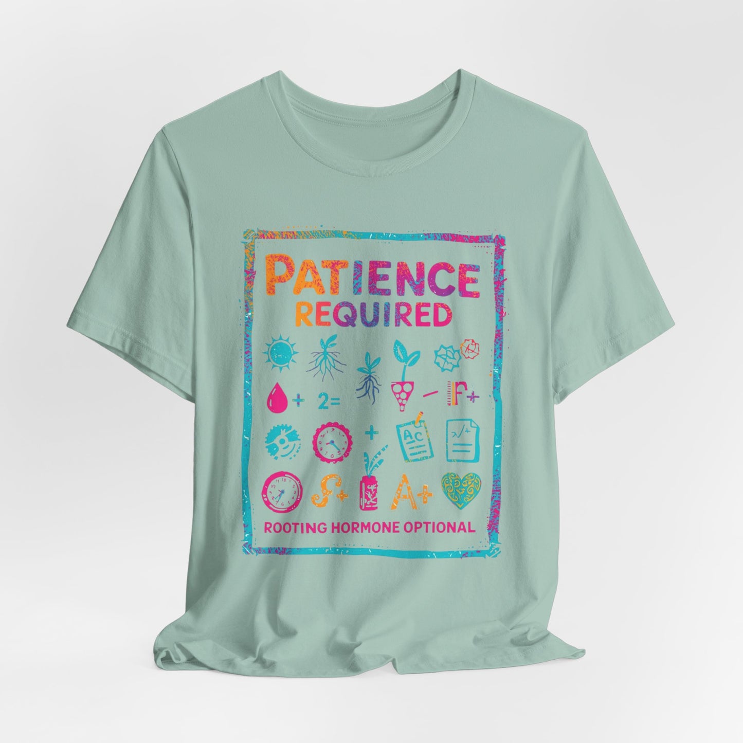 Patience Required Tee — Propagation  T-Shirt (Rooting Hormone Optional)