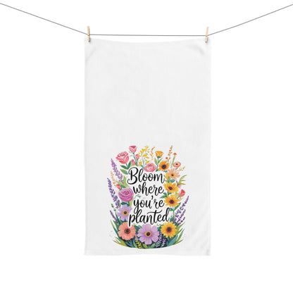 Floral Hand Towel - Bloom Where You're Planted, Kitchen Decor, Gift for Gardeners, Home Sweet Home