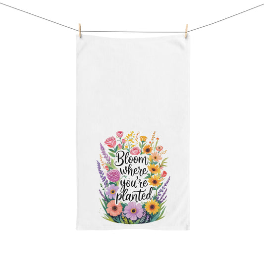 Floral Hand Towel - Bloom Where You're Planted, Kitchen Decor, Gift for Gardeners, Home Sweet Home